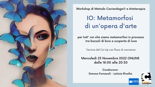 Workshop ONLINE di Metodo Caviardage® e Arteterapia  “IO: Metamorfosi di un’opera d’arte”  _ Conducono Letizia Rivolta - Simona Fornaroli